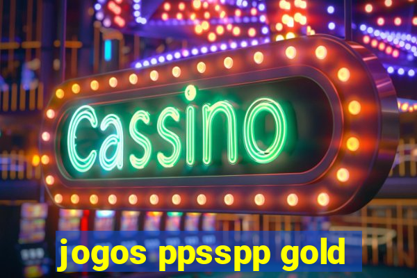 jogos ppsspp gold